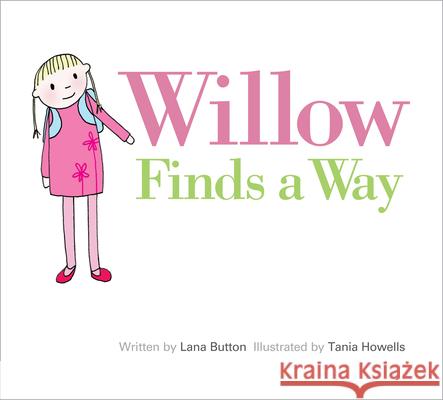 Willow Finds a Way Lana Button Tania Howells 9781525306501 Kids Can Press - książka