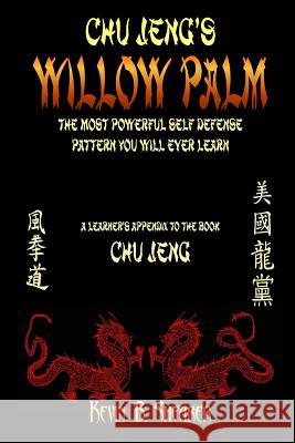 Willow Palm: The Most Powerful Self Defense Pattern You Will Ever Learn Kevin B. Shearer 9781974227129 Createspace Independent Publishing Platform - książka