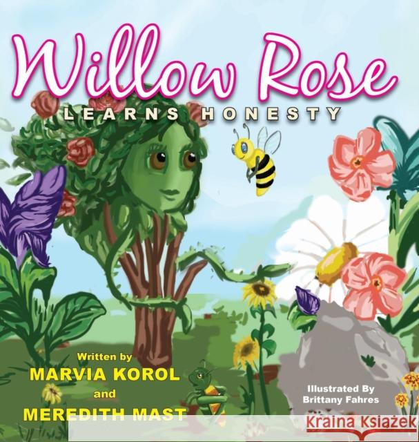 Willow Rose Learns Honesty Meredith Mast Marvia Korol Brittany Fahres 9781732451124 Something or Other Publishing LLC - książka