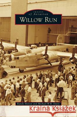 Willow Run Randy Hotton Michael W. R. Davis 9781540200853 History Press Library Editions - książka