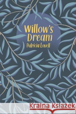 Willow's Dream Patricia Lovell 9780648973362 Toronto Wellbeing Clinic - książka