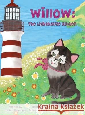 Willow: The Lighthouse Kitten Kristen Halverson, Tatiana Kutsachenko 9781087911588 IngramSpark - książka