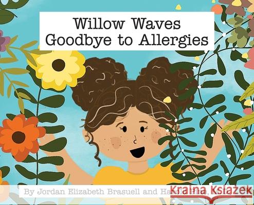 Willow Waves Goodbye to Allergies Jordan Elizabeth Brasuell Harold Pine Jordan Elizabeth Brasuell 9781965950531 Peppertree Press - książka