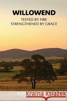 Willowend Robert Griffith 9781764263566 Grace and Truth Publishing - książka