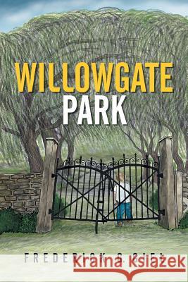 Willowgate Park Frederick G. Giel 9781503530218 Xlibris Corporation - książka