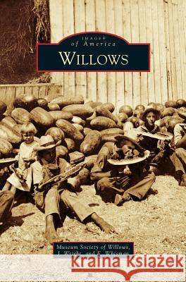 Willows Museum Society of Willows, J Wright, E Whisman 9781531653330 Arcadia Publishing Library Editions - książka