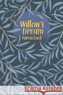 Willow's Dream Patricia Lovell 9780648973362 Toronto Wellbeing Clinic - książka