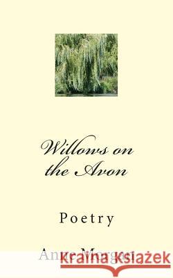 Willows on the Avon Anne Morgan 9781500781309 Createspace - książka