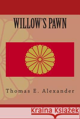 Willow's Pawn Thomas E. Alexander 9781503169104 Createspace - książka