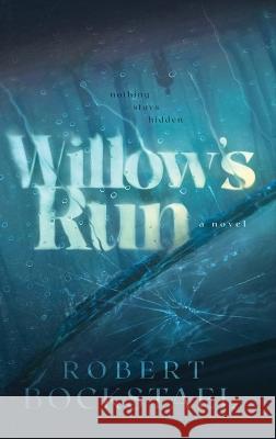 Willow's Run Robert Bockstael   9781778011214 Pender Lake Press - książka