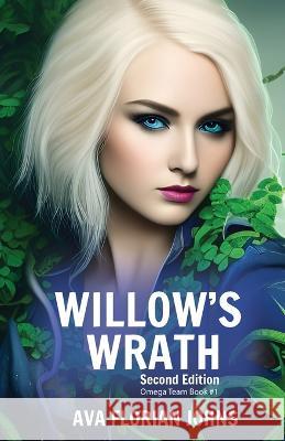 Willow's Wrath: Omega Team Book 1 Second Edition Ava Florian Johns   9781959681120 Kirk House Publishers - książka