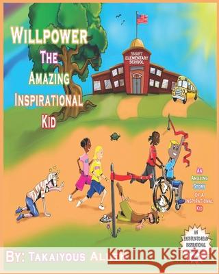 Willpower The Amazing Inspirational Kid: An Amazing Story of A Inspirational Kid Johnathan Johnson Takaiyous Antoine Allen 9781704511146 Independently Published - książka