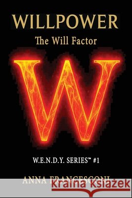 Willpower: The Will Factor(TM) Come Integrare Volontà e Disponibilità per una Performance sostenibile Francesconi, Anna 9798285978244 Independently Published - książka