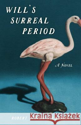 Will's Surreal Period: A  Novel Robert Steven Goldstein 9781684631438 SparkPress - książka