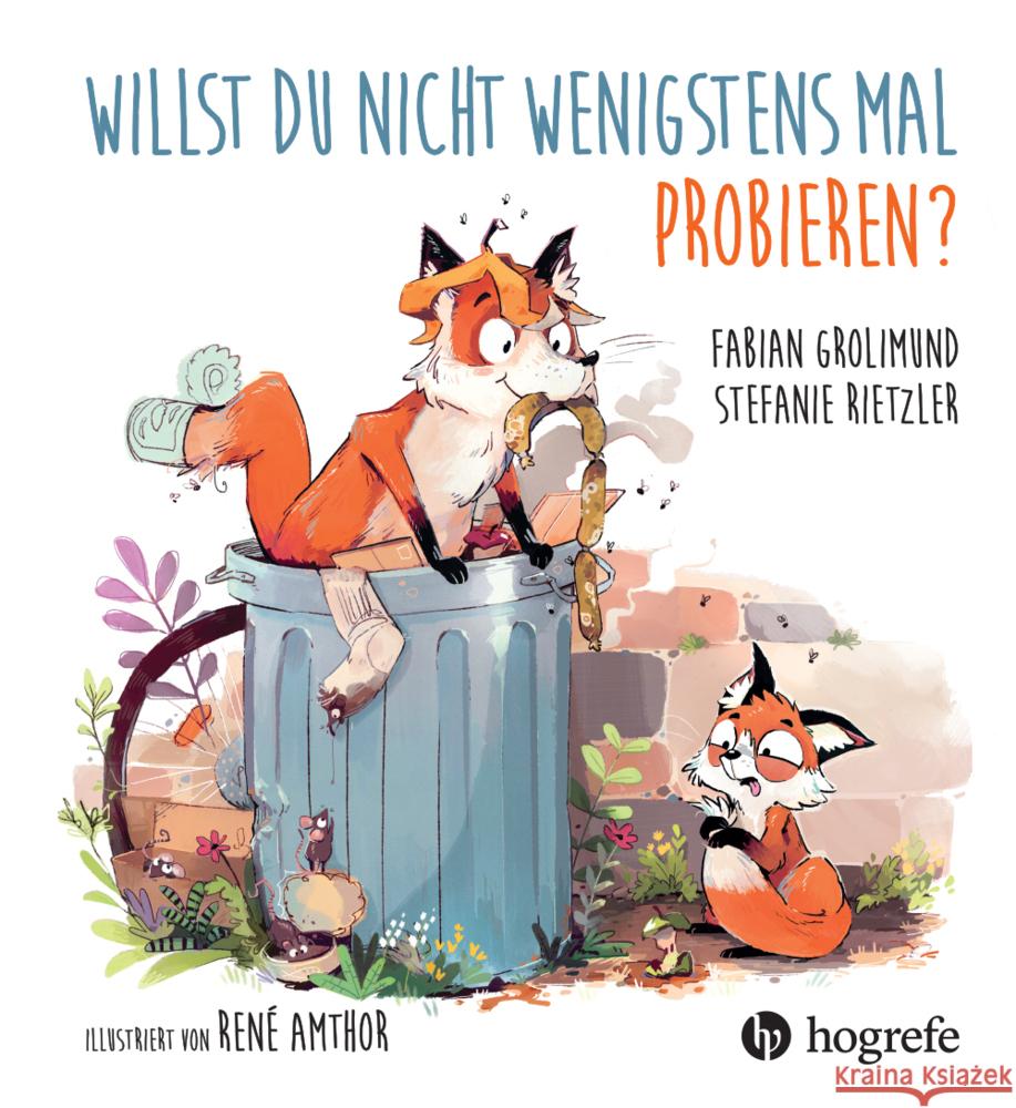 Willst du nicht wenigstens mal probieren? Grolimund, Fabian, Rietzler, Stefanie 9783456863603 Hogrefe (vorm. Verlag Hans Huber ) - książka