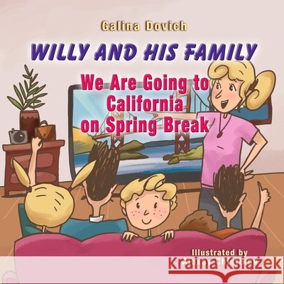 Willy and His Family: We Are Going to California on Spring Break Chistikov, Alexey, Dovich, Galina 9798682592050 Independently Published - książka