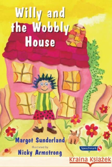 Willy and the Wobbly House: A Story for Children Who Are Anxious or Obsessional Margot Sunderland 9780863884986 Taylor & Francis Ltd - książka