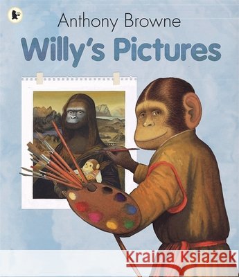 Willy's Pictures Anthony Browne 9781406313567 Walker Books Ltd - książka