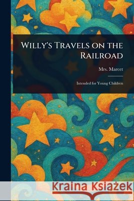 Willy's Travels on the Railroad Jane Marcet 9781025246017 Anson Street Press - książka