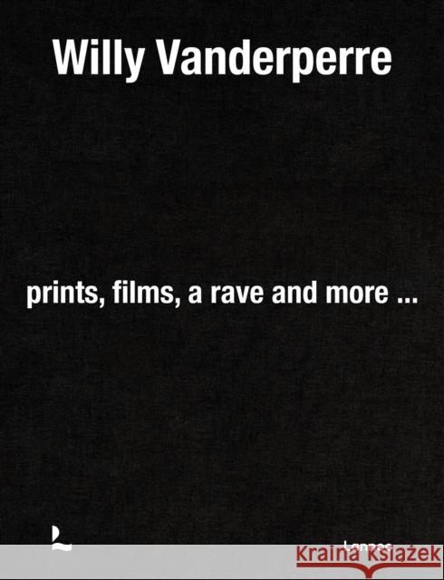 Willy Vanderperre: Prints, films, a rave and more… Jefferson Hack 9789401413695 Lannoo Publishers - książka