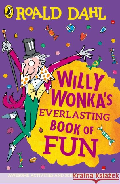 Willy Wonka's Everlasting Book of Fun Roald Dahl 9780241428139 Penguin Random House Children's UK - książka