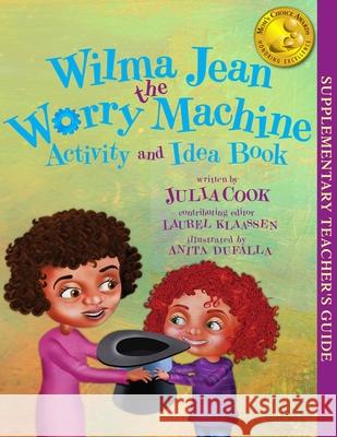 Wilma Jean the Worry Machine Activity and Idea Book Julia Cook Anita DuFalla 9781937870034 National Center for Youth Issues - książka