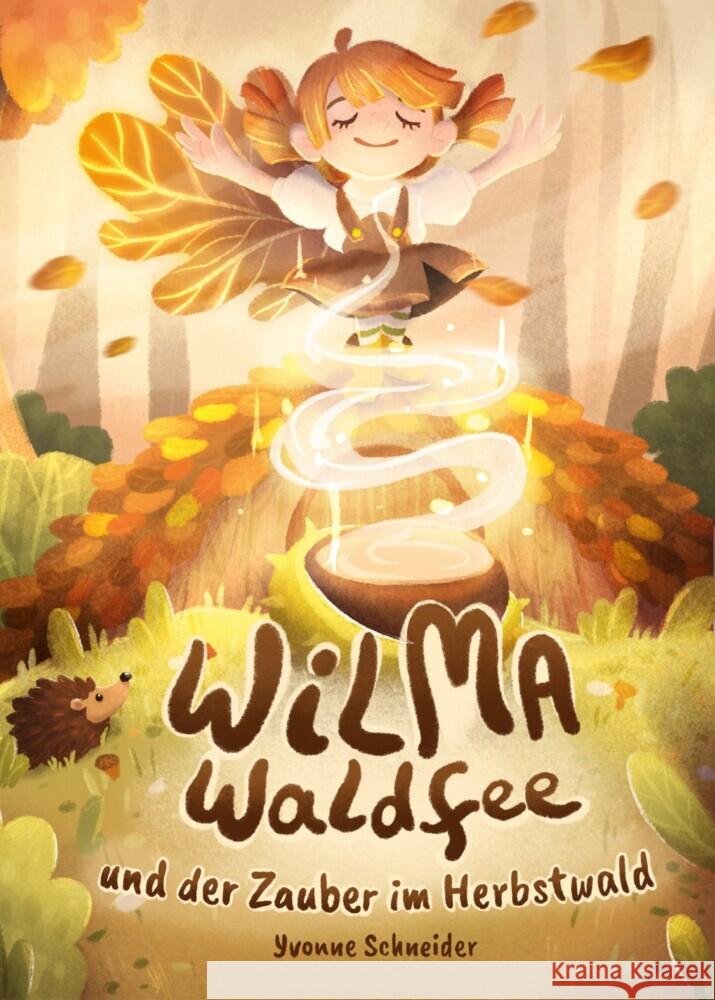 Wilma Waldfee und der Zauber im Herbstwald Schneider, Yvonne 9783989423183 Nova MD - książka