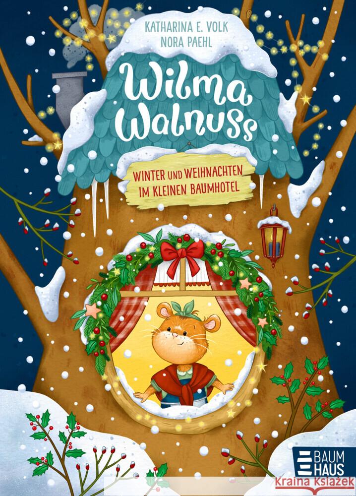 Wilma Walnuss - Winter und Weihnachten im kleinen Baumhotel, Band 3 Volk, Katharina E. 9783833908057 Baumhaus Medien - książka