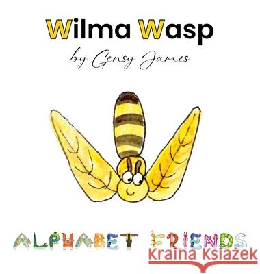 Wilma Wasp: And Her Wonderful Willow Tree Gensy James Amurtha Godage 9781968704483 Gensy James - książka