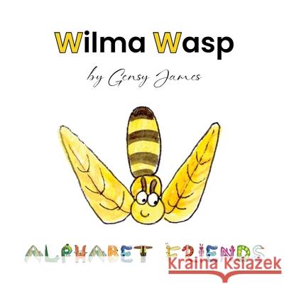 Wilma Wasp: And Her Wonderful Willow Tree Gensy James Amurtha Godage 9781968704742 Gensy James - książka