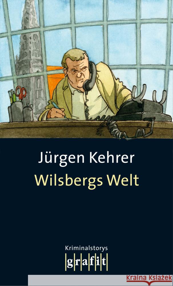 Wilsbergs Welt : Kriminalstorys Kehrer, Jürgen 9783894254049 Grafit - książka