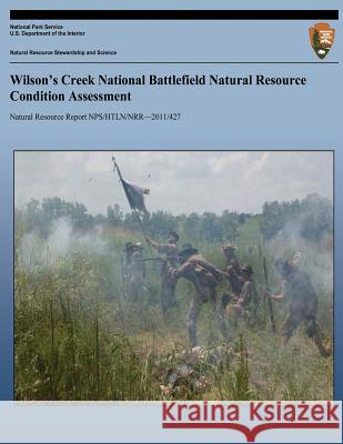 Wilson's Creek National Battlefield Natural Resource Condition Assessment G. Annis K. James R. Lee 9781493693405 Createspace - książka
