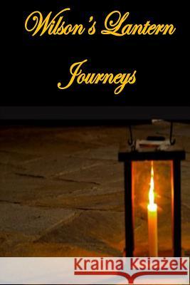 Wilson's Lantern Journeys Edward L. Wilson 9781511685092 Createspace - książka