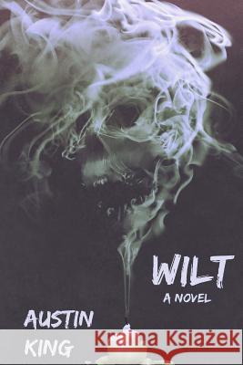 Wilt Austin King 9781530784462 Createspace Independent Publishing Platform - książka