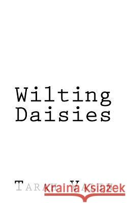 Wilting Daisies Tarah Valin 9781985730441 Createspace Independent Publishing Platform - książka