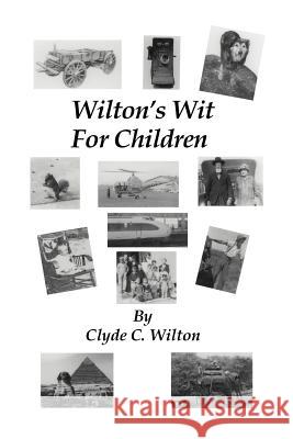 Wilton's Wit for Children Clyde C. Wilton 9781466904507 Trafford Publishing - książka