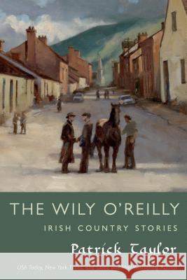 Wily O'Reilly: Irish Country Stories Patrick Taylor 9780765338396 St. Martins Press-3PL - książka