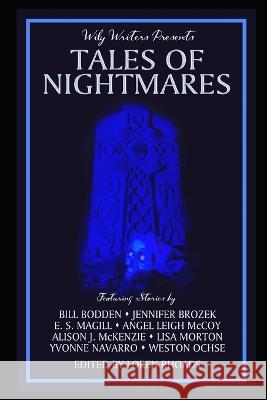 Wily Writers Presents Tales of Nightmares Bill Bodden, Jennifer Brozek, E S Magill 9781735187679 Automatism Press - książka
