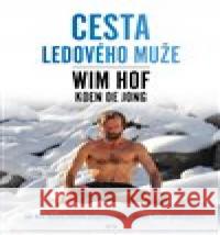 Wim Hof. Cesta Ledového muže Wim Hof 9788075658869 Jota - książka