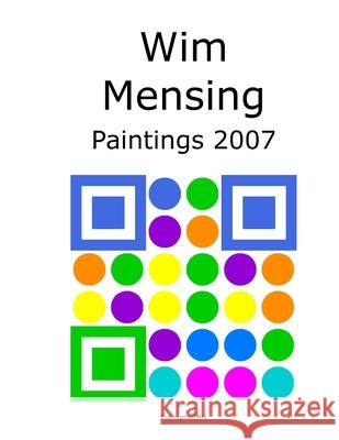 Wim Mensing Paintings 2007 Wim Mensing 9798529449264 Independently Published - książka