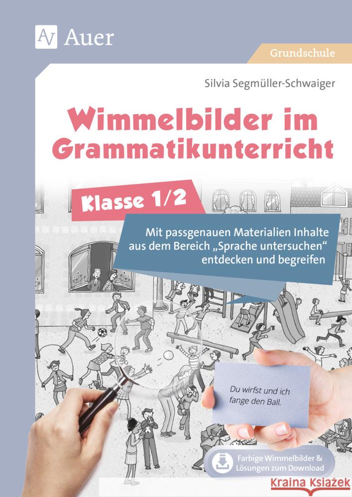 Wimmelbilder im Grammatikunterricht - Klasse 1/2 Segmüller-Schwaiger, Silvia 9783403086154 Auer Verlag in der AAP Lehrerwelt GmbH - książka