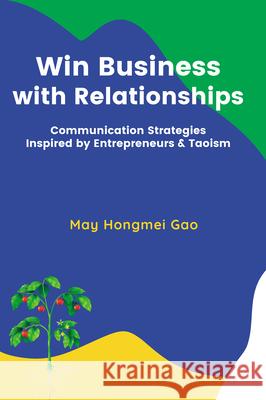 Win Business with Relationships May Hongmei Gao 9781637424506 Business Expert Press - książka