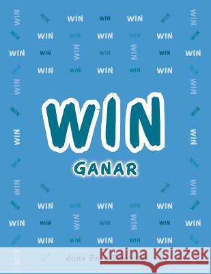 Win: Ganar John Paul Sauceda 9781490745350 Trafford Publishing - książka
