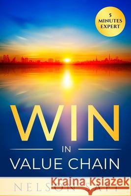 Win in Value Chain: 5 Minutes Expert Nelson Safi 9798763785845 Independently Published - książka