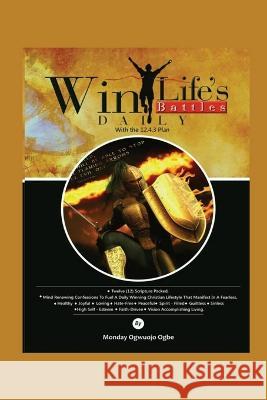 Win Life's Battles Daily - 12.4.3 Plan Ambassador Monday O Ogbe   9781088090398 IngramSpark - książka