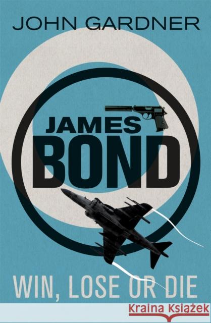 Win, Lose or Die: A James Bond thriller John Gardner 9781409135692 Orion Publishing Co - książka