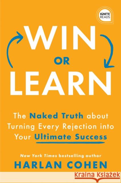 Win or Learn: The Naked Truth about Turning Every Rejection Into Your Ultimate Success Harlan Cohen 9781728223469 Simple Truths - książka