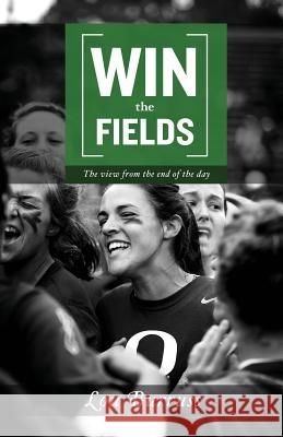 Win the Fields Lou Burruss 9780996310727 Skyd Press - książka