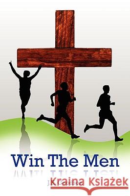 Win the Men J. K. Goodson 9781450035132 Xlibris Corporation - książka