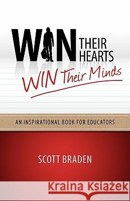 Win Their Hearts...Win Their Minds Scott James Braden Cheryl Diane Gollner 9780981758138 Dream Chasers Media Group, LLC - książka